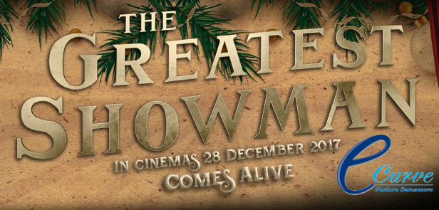 The Greatest Showman comes alive at eCurve